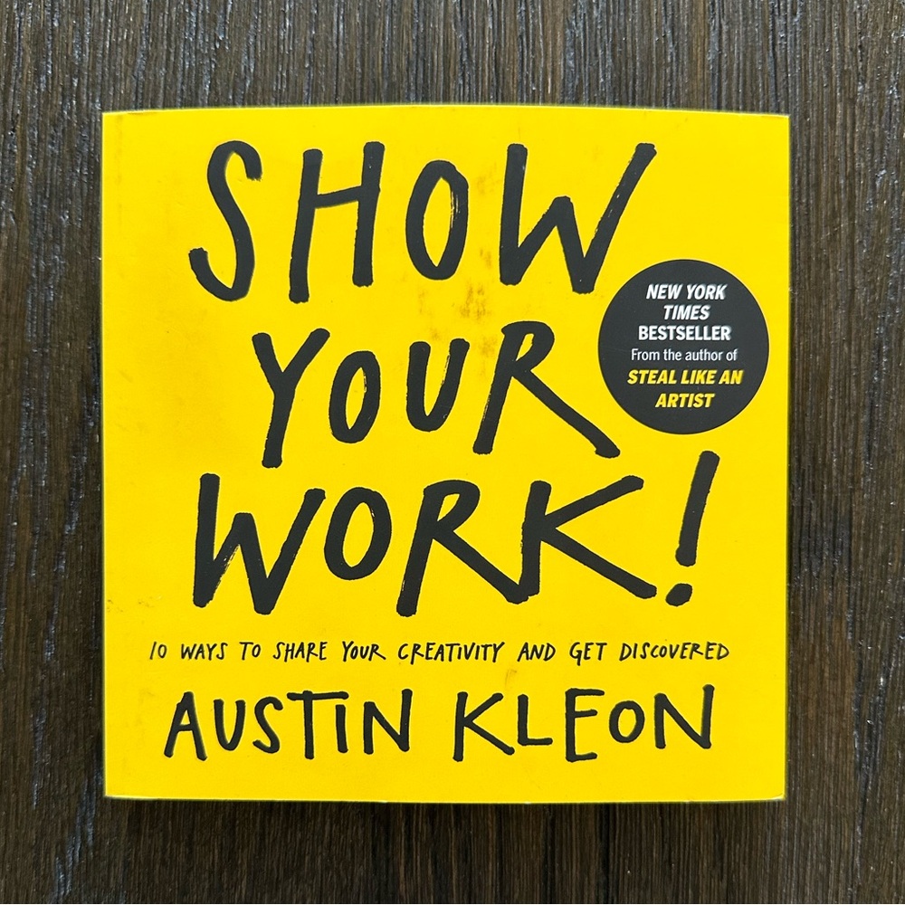Show Your Work! by Austin Kleon